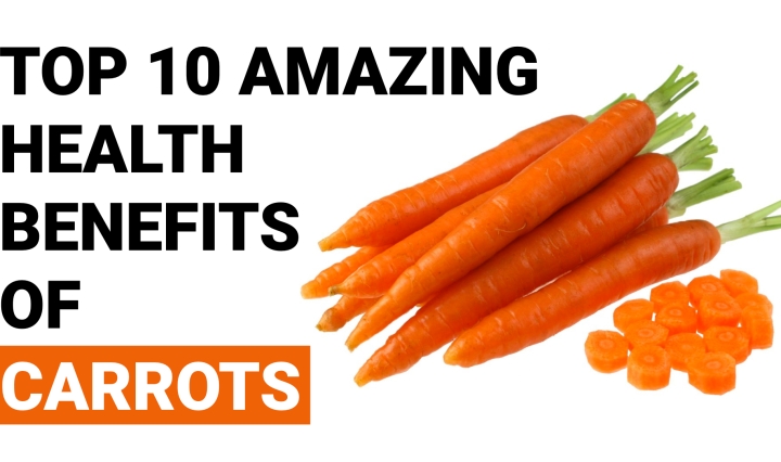 Top 10 Amazing Health Benefits of Carrots